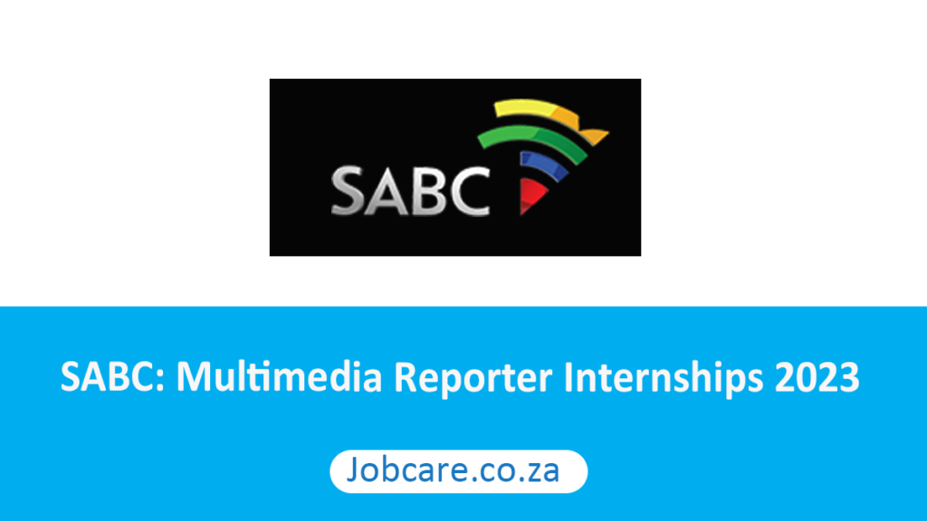 SABC Multimedia Reporter Internships 2023 Jobcare