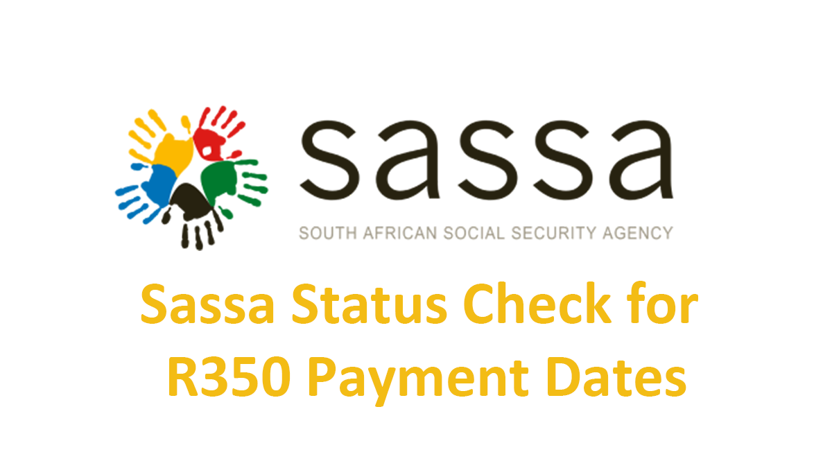 Sassa Status Check for R350 Payment Dates