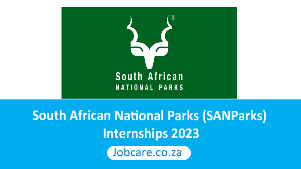 South African National Parks (SANParks) Internships 2023 Jobcare