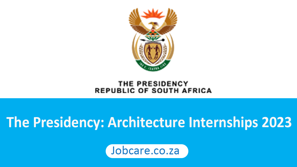 The Presidency Architecture Internships 2023 