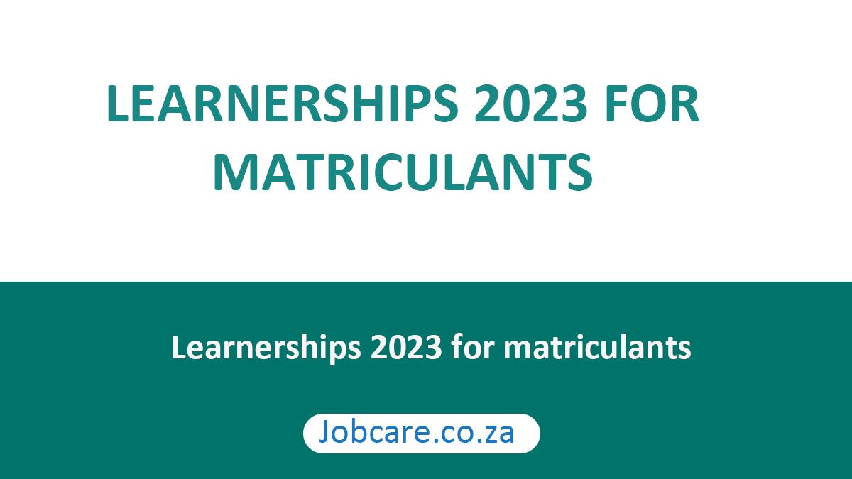 Learnerships 2023 for matriculants Jobcare