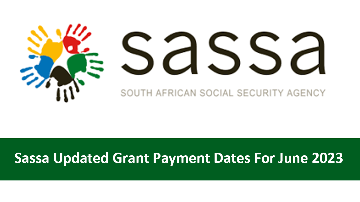 Sassa Updated Grant Payment Dates For June 2023