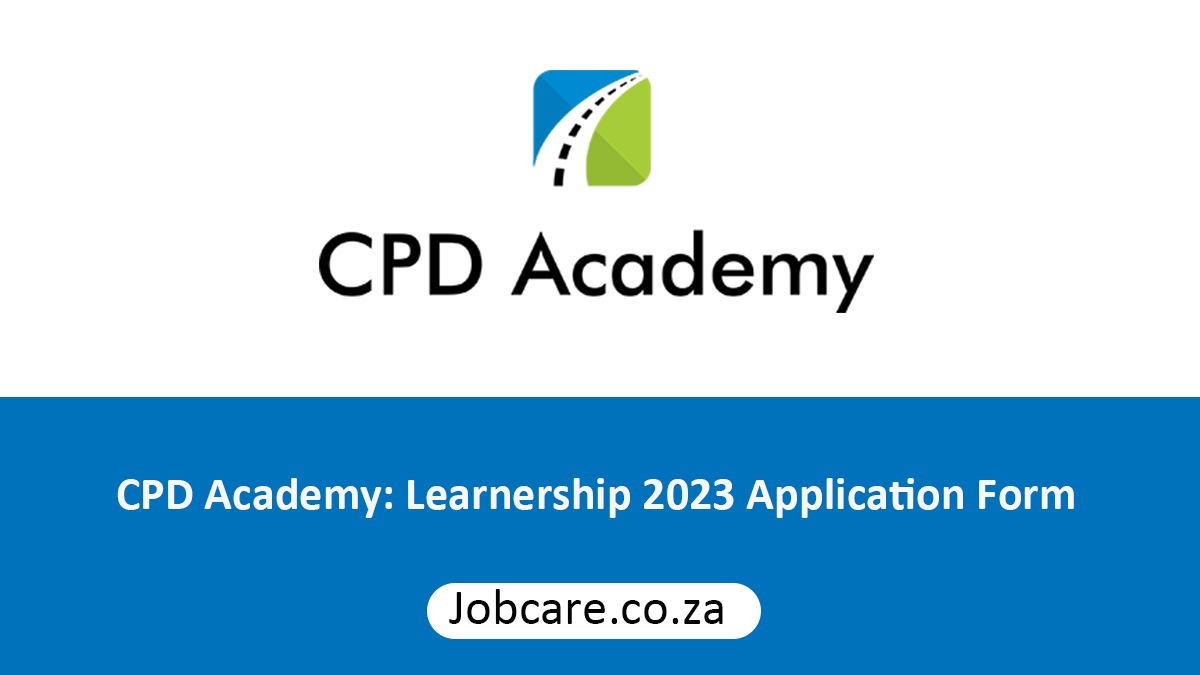 CPD Academy Learnership 2023 Application Form Jobcare