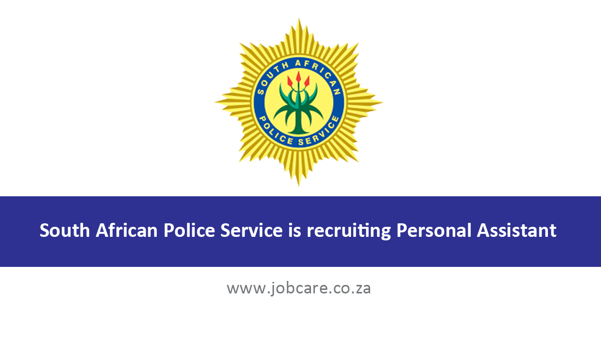 South African Police Service is recruiting Personal Assistant