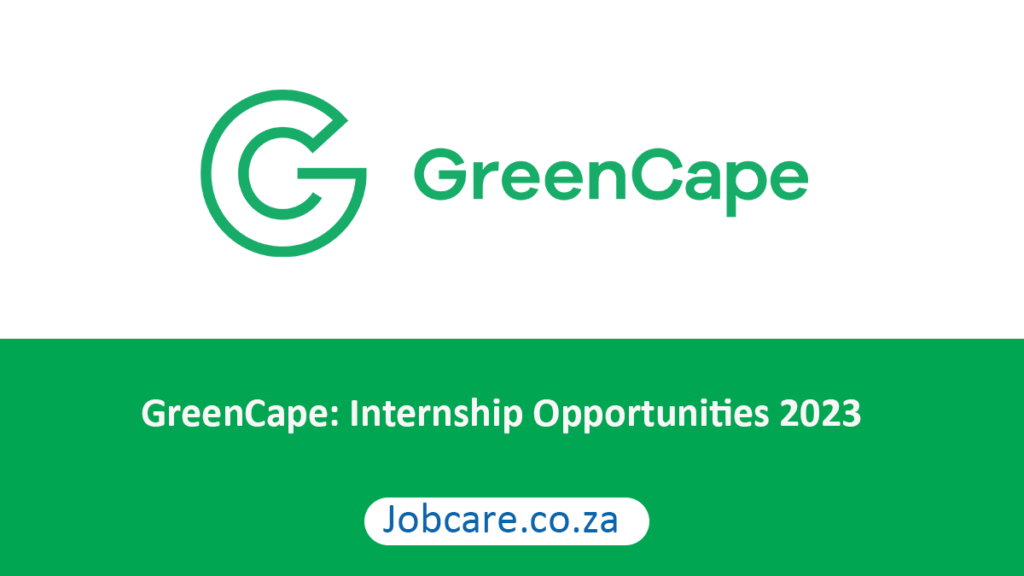 GreenCape Internship Opportunities 2023 Jobcare