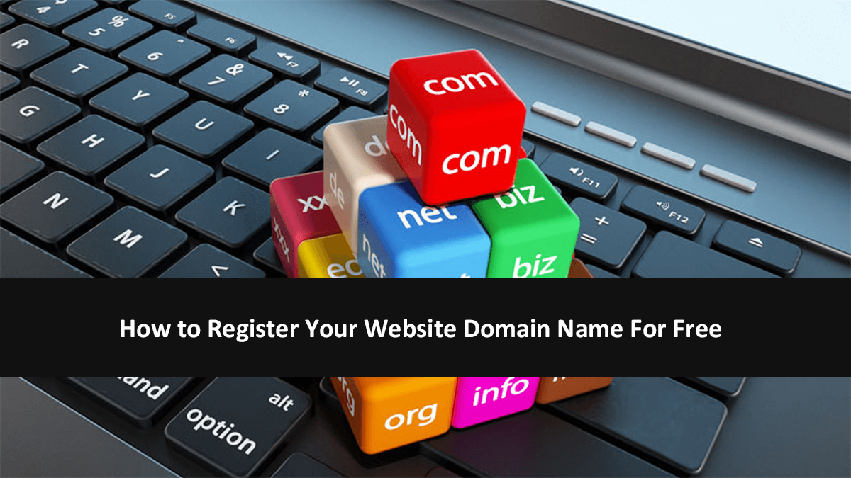 How to Register Your Website Domain Name For Free