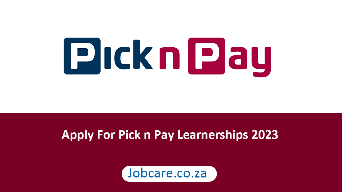 Apply For Pick n Pay Learnerships 2023