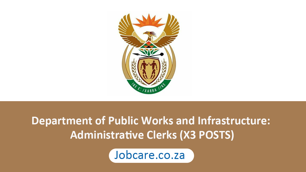 Department of Public Works and Infrastructure: Administrative Clerks (X3 POSTS)