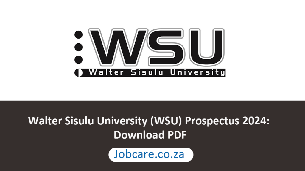 Walter Sisulu University (WSU) Prospectus 2024 Download PDF Jobcare