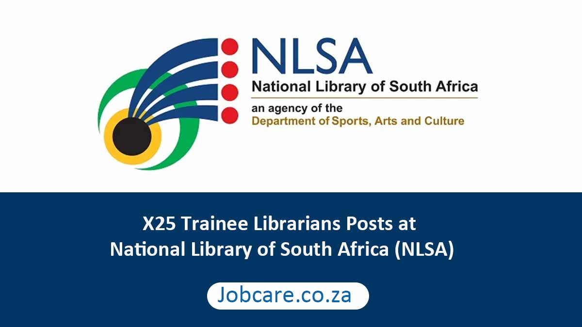 X25 Trainee Librarians Posts At National Library Of South Africa NLSA 