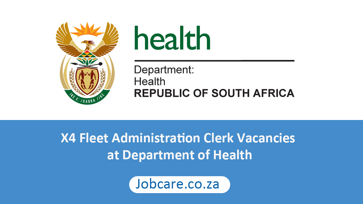 X4 Fleet Administration Clerk Vacancies At Department Of Health Jobcare 0927