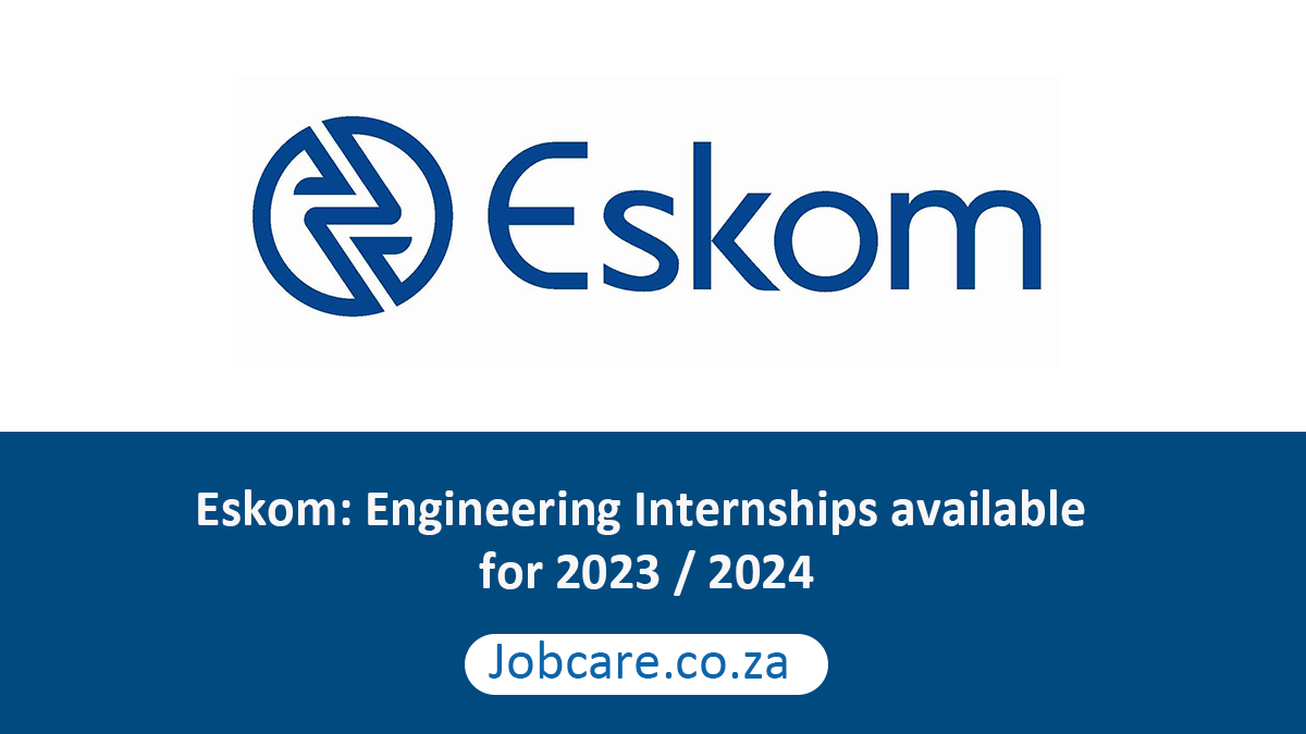 Eskom Engineering Internships available for 2023 / 2024 Jobcare
