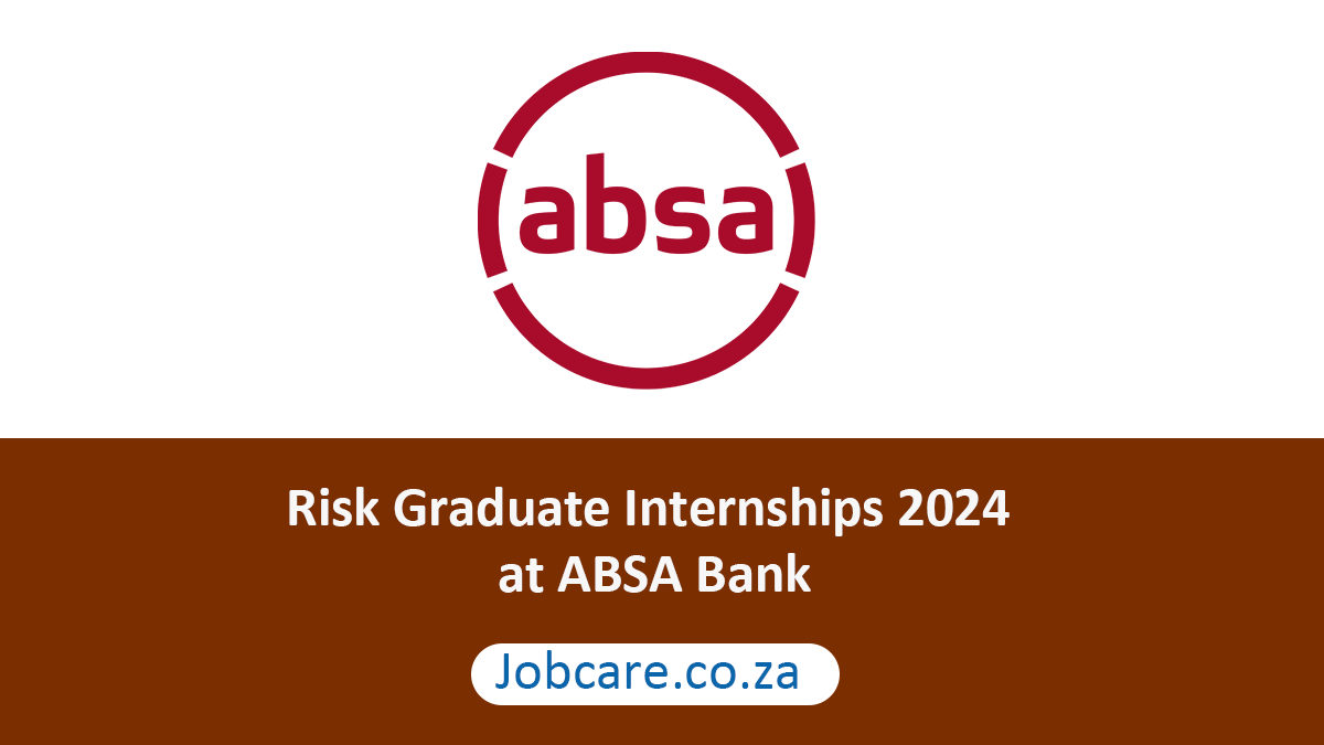 Risk Graduate Internships 2024 at ABSA Bank Jobcare
