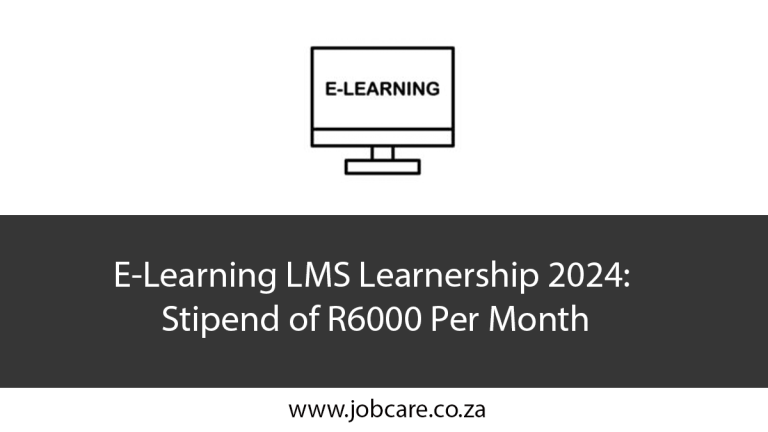 E Learning LMS Learnership 2024 Stipend Of R6000 Per Month 768x432 