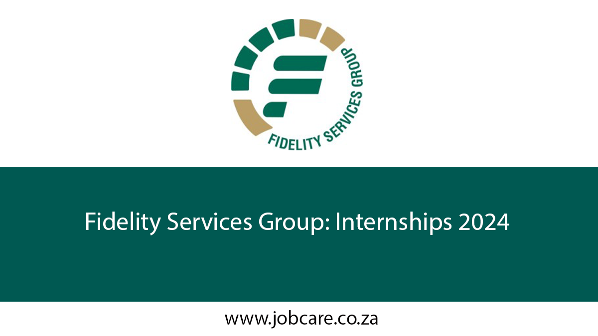 Fidelity Services Group Internships 2024 Jobcare