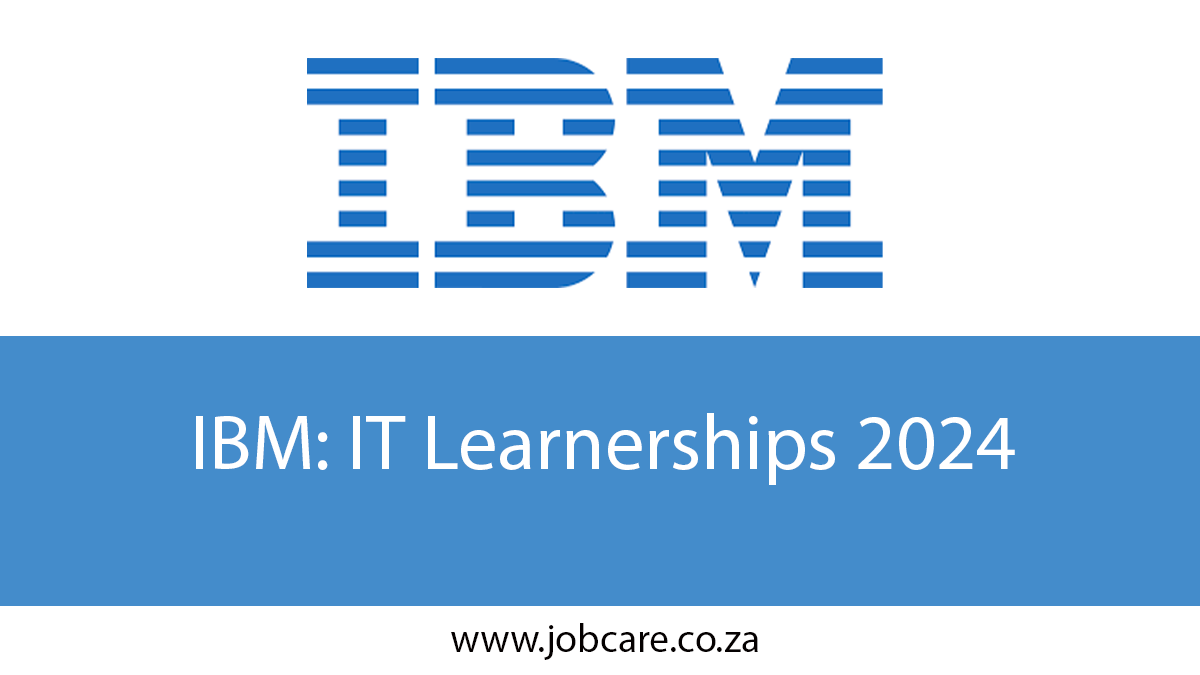 IBM IT Learnerships 2024 Jobcare