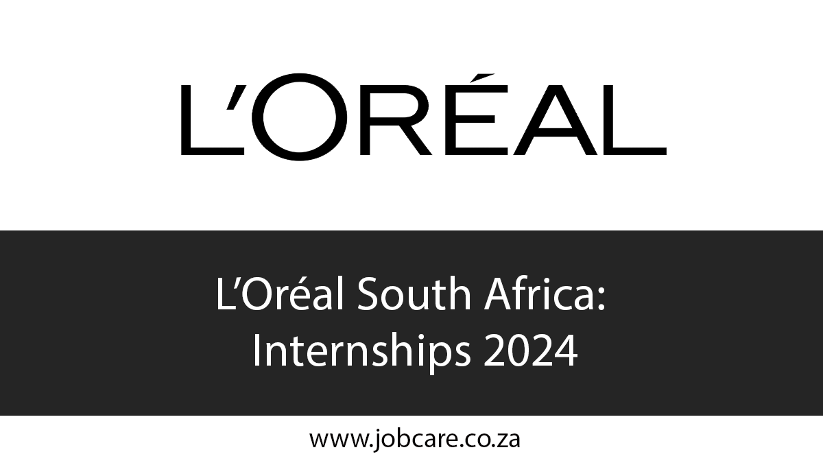 L’Oréal South Africa Internships 2024 Jobcare