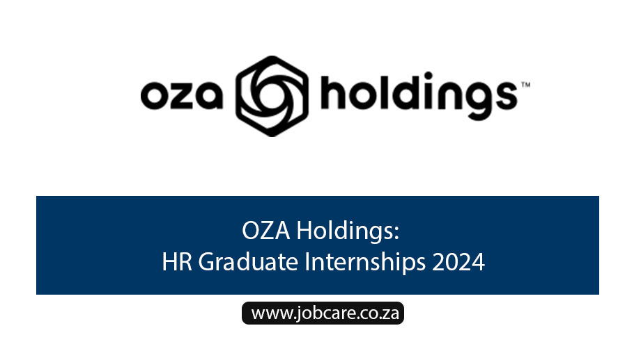 OZA Holdings HR Graduate Internships 2024 Jobcare