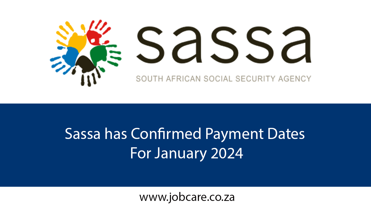 Sassa has Confirmed Payment Dates For January 2024 Jobcare