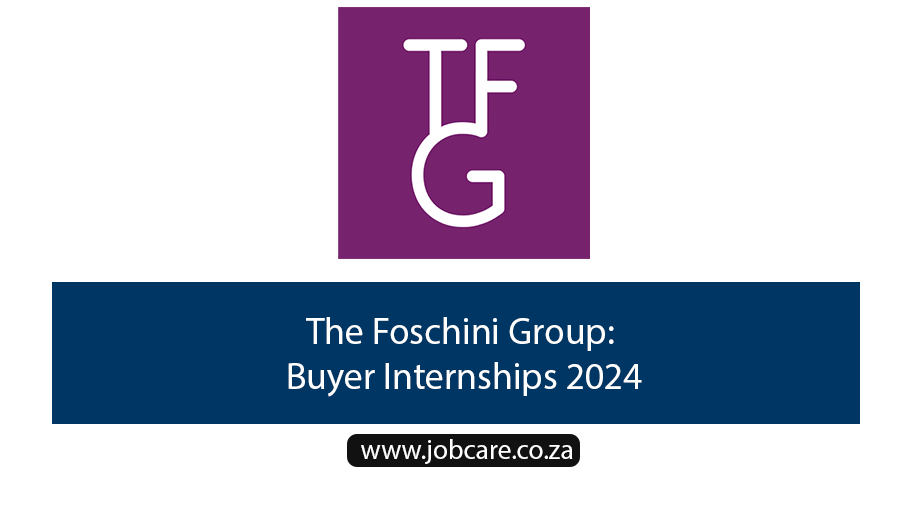 The Foschini Group Buyer Internships 2024 Jobcare