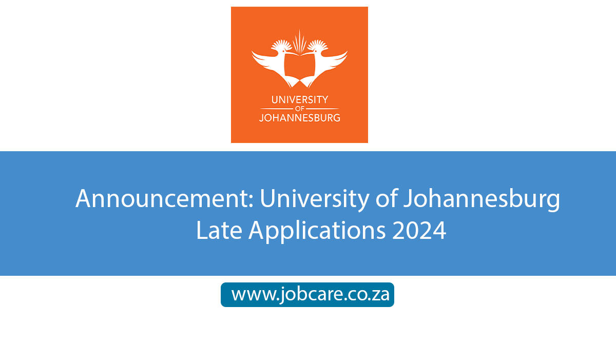 University of Johannesburg Late Applications 2024 Jobcare