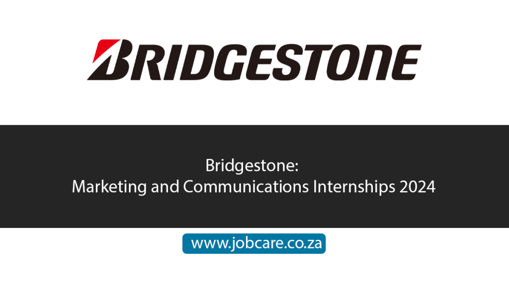 Bridgestone Marketing and Communications Internships 2024 Jobcare