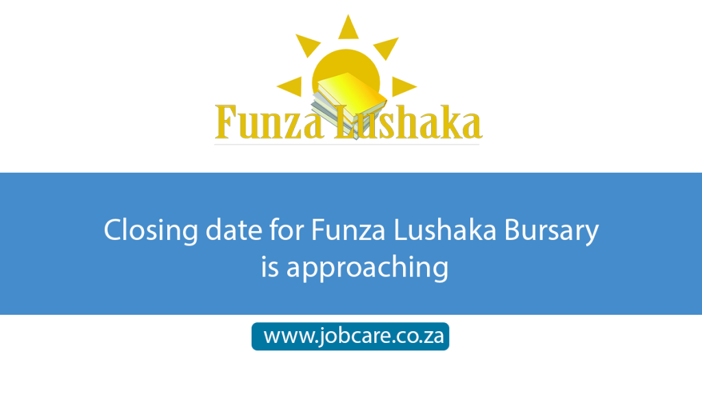Closing date for Funza Lushaka Bursary is approaching - Jobcare