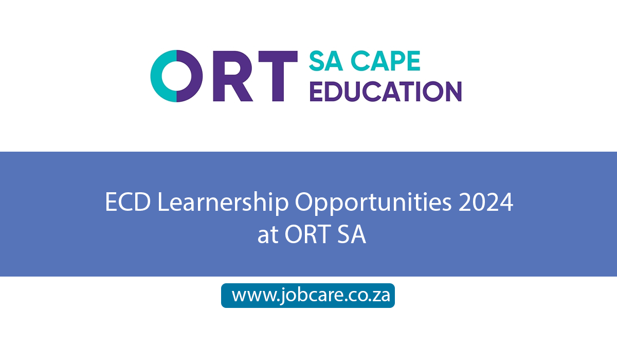 ECD Learnership Opportunities 2024 at ORT SA Jobcare