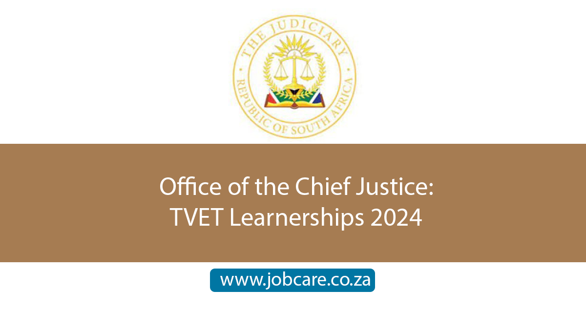 Office of the Chief Justice TVET Learnerships 2024 Jobcare