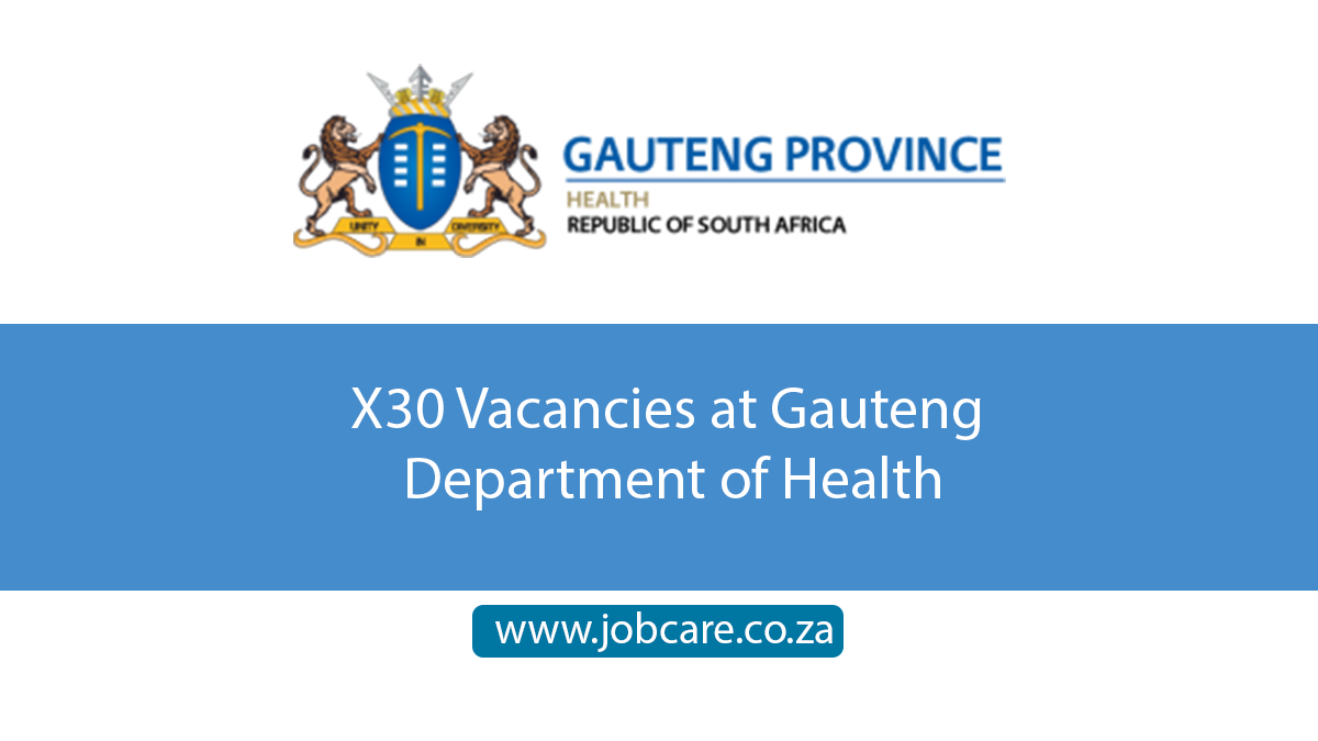 X30 Vacancies At Gauteng Department Of Health Jobcare 5510