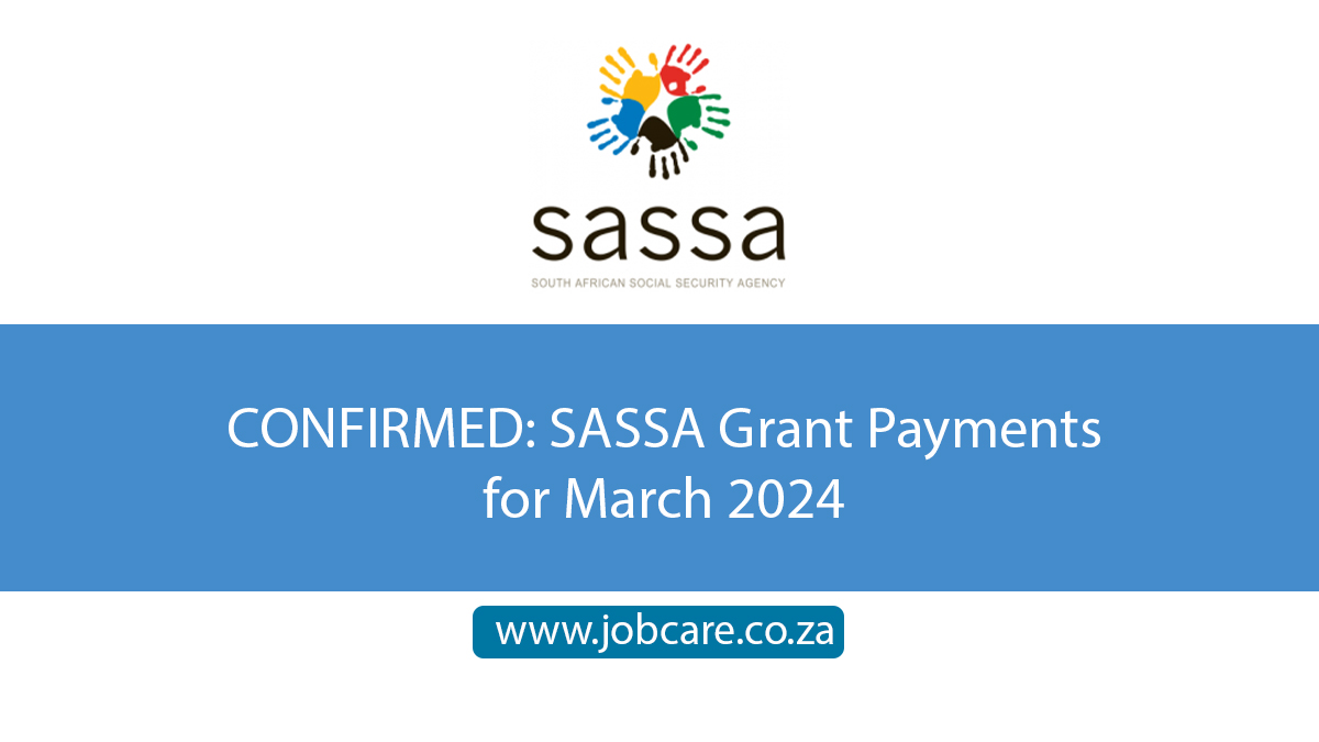 CONFIRMED SASSA Grant Payments for March 2024 Jobcare