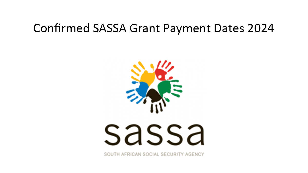 Confirmed SASSA Grant Payment Dates 2024
