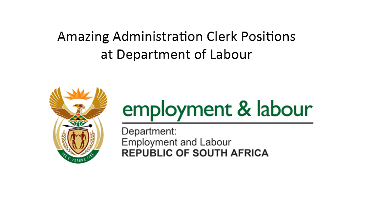 Amazing Administration Clerk Positions at Department of Labour