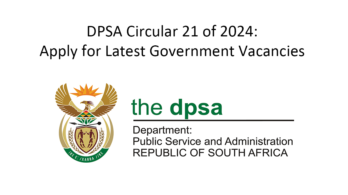 DPSA Circular 21 of 2024: Apply for Latest Government Vacancies