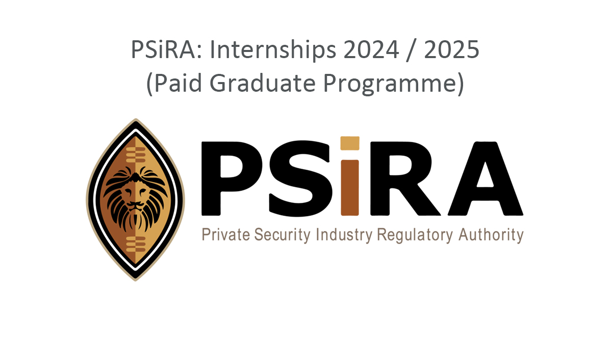 PSiRA: Internships 2024 / 2025 (Paid Graduate Programme)